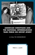 American Christians and the National Interreligious Task Force on Soviet Jewry | Fred A. Lazin | 
