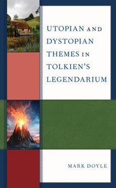 Utopian and Dystopian Themes in Tolkien's Legendarium