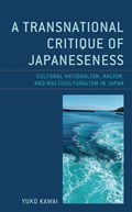 A Transnational Critique of Japaneseness | Yuko Kawai | 