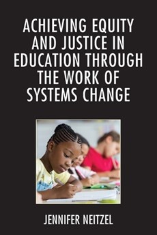 Achieving Equity and Justice in Education through the Work of Systems Change