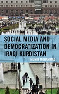 Social Media and Democratization in Iraqi Kurdistan | Munir Mohammad | 