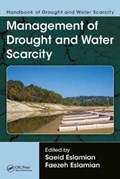 Handbook of Drought and Water Scarcity | SAEID (ISFAHAN UNIVERSITY OF TECHNOLOGY,  Iran) Eslamian ; Faezeh A. (McGill University, Canada) Eslamian | 
