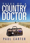 Tales of a Country Doctor | Paul Carter | 