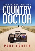 The Further Tales of a Country Doctor | Paul Carter | 