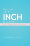 I Was Left with an Inch to Go Down | Thandiwe Rachel Mpomela | 