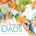 I Have Two Dads | Lorraine Wilson | 