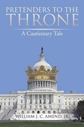 Pretenders to the Throne | William J C Amend Jr | 