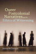 Queer Postcolonial Narratives and the Ethics of Witnessing | Norway)McCormack Dr.Donna(UniversityofBergen | 