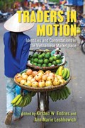 Traders in Motion | Kirsten W. Endres ; Ann Marie Leshkowich | 