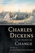 Charles Dickens as an Agent of Change | Joachim Frenk ; Lena Steveker | 
