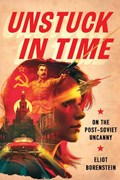 Unstuck in Time | Eliot Borenstein | 