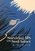 Surviving MS with Soul Intact | Charmaine Zankowicz | 