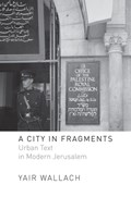 A City in Fragments | Yair Wallach | 