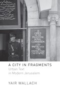 A City in Fragments | Yair Wallach | 