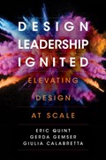 Design Leadership Ignited | Eric Quint ; Gerda Gemser ; Giulia Calabretta | 