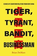 Tiger, Tyrant, Bandit, Businessman | Brian DeMare | 