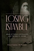 Losing Istanbul | Mostafa Minawi | 