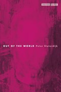 Out of the World | Peter Sloterdijk | 