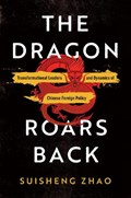 The Dragon Roars Back | Suisheng Zhao | 