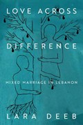 Love Across Difference | Lara Deeb | 