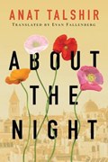 About the Night | Anat Talshir ; Evan Fallenberg | 