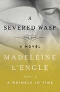 A Severed Wasp | Madeleine L'Engle | 