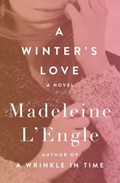 A Winter's Love | Madeleine L'Engle | 
