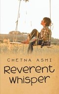 Reverent Whisper | Chetna Asmi | 