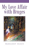 My Love Affair with Bruges | Margaret Olsen | 
