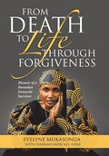 From Death to Life Through Forgiveness | Evelyne Mukasonga | 