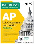 AP U.S. Government and Politics Premium, 2025: Prep Book with 6 Practice Tests + Comprehensive Review + Online Practice | Curt Lader | 