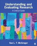 Understanding and Evaluating Research | Sue L. T. McGregor | 