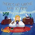 There's No Wrong Way to Pray | Rebecca Ninke | 