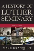 A History of Luther Seminary | Mark Granquist | 