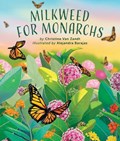 Milkweed for Monarchs | Christine Van Zandt | 