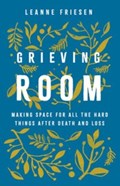 Grieving Room | Leanne Friesen | 