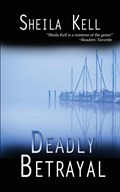 Deadly Betrayal | Sheila Kell | 
