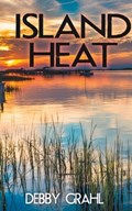 Island Heat | Debby Grahl | 