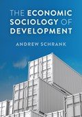 The Economic Sociology of Development | Andrew Schrank | 