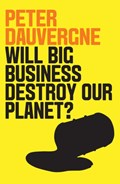Will Big Business Destroy Our Planet? | Peter (University of British Columbia) Dauvergne | 