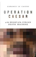 Operation Caesar | Garance Le Caisne | 