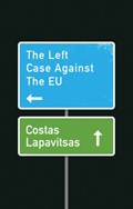 The Left Case Against the EU | Costas Lapavitsas | 