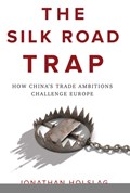 The Silk Road Trap | Jonathan Holslag | 