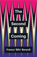 The Second Coming | Franco Berardi | 