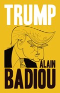 Trump | Alain (l'Ecole normale superieure) Badiou | 