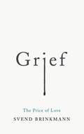 Grief | Svend Brinkmann | 