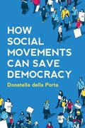 How Social Movements Can Save Democracy | Donatella (European University Institute) della Porta | 