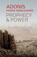 Prophecy and Power | Adonis ; Houria Abdelouahed | 