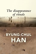 The Disappearance of Rituals | Byung-Chul Han | 
