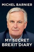 My Secret Brexit Diary | Michel Barnier | 